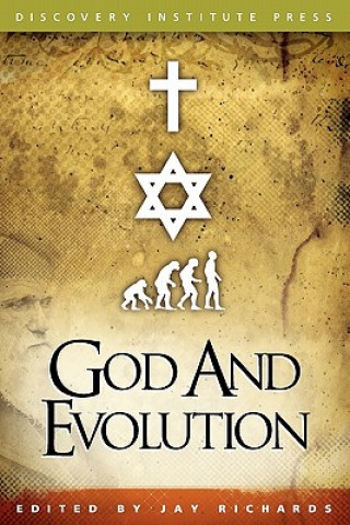 Kniha God and Evolution Jay W Richards