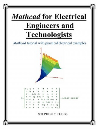 Kniha MathCAD for Electrical Engineers and Technologists Stephen Philip Tubbs