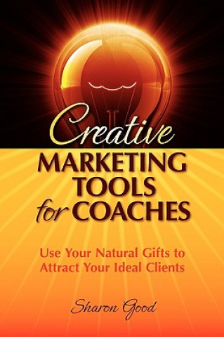 Книга Creative Marketing Tools for Coaches Sharon Good