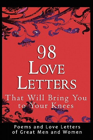 Kniha 98 Love Letters That Will Bring You to Your Knees John Bradshaw