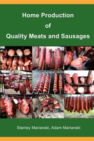 Книга Home Production of Quality Meats and Sausages Stanley Marianski
