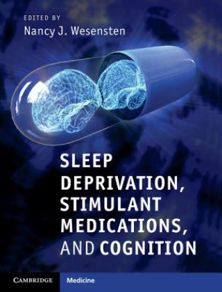 Książka Sleep Deprivation, Stimulant Medications, and Cognition Nancy Wesensten
