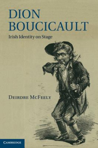 Knjiga Dion Boucicault Deirdre McFeely