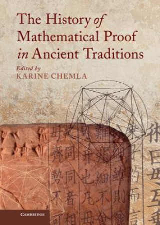 Kniha History of Mathematical Proof in Ancient Traditions Karine Chemla