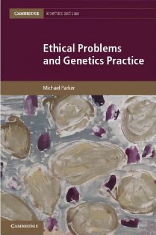 Buch Ethical Problems and Genetics Practice Michael Parker