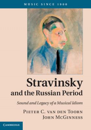 Carte Stravinsky and the Russian Period Pieter C van den Toorn