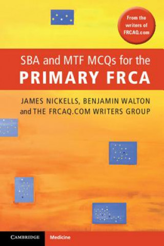 Könyv SBA and MTF MCQs for the Primary FRCA James Nickells