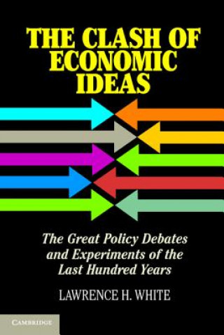 Kniha Clash of Economic Ideas Lawrence H White