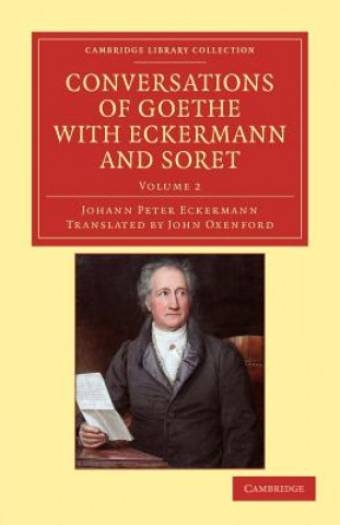 Kniha Conversations of Goethe with Eckermann and Soret Johann Peter Eckermann