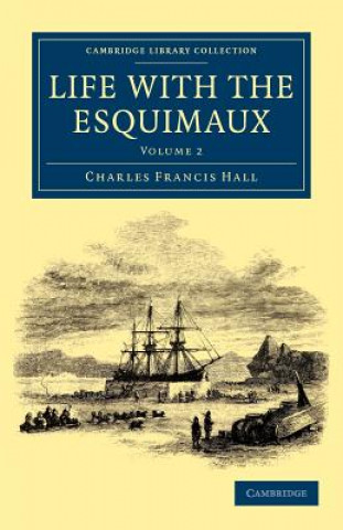 Book Life with the Esquimaux Charles Francis Hall