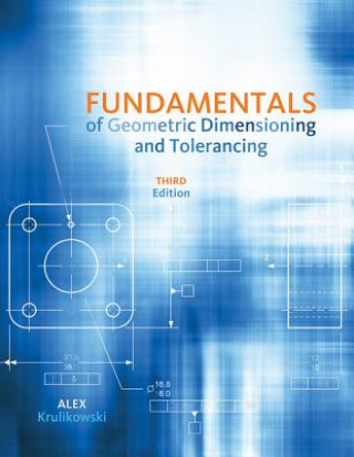 Carte Fundamentals of Geometric Dimensioning and Tolerancing Alex Krulikowski
