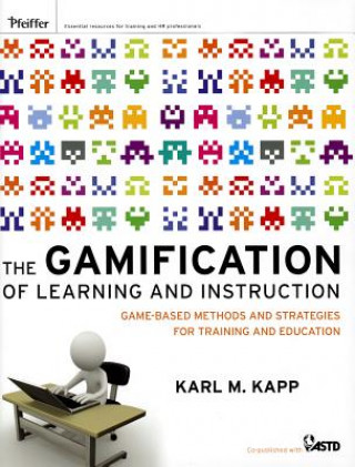 Könyv Gamification of Learning and Instruction - Game-based Methods and Strategies for Training and Education Karl M Kapp