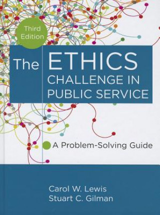 Libro Ethics Challenge in Public Service - A Problem-Solving Guide 3e Carol W. Lewis