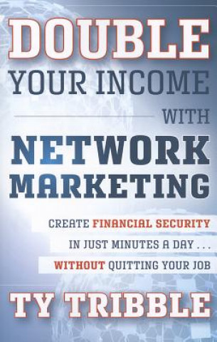 Kniha Double Your Income with Network Marketing Ty Tribble