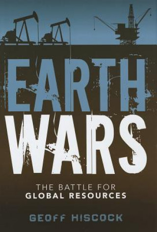 Carte Earth Wars - The Battle for Global Resources Geoff Hiscock