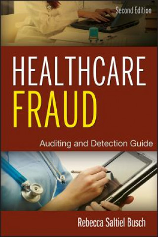 Könyv Healthcare Fraud - Auditing and Detection Guide, 2e Rebecca S Busch