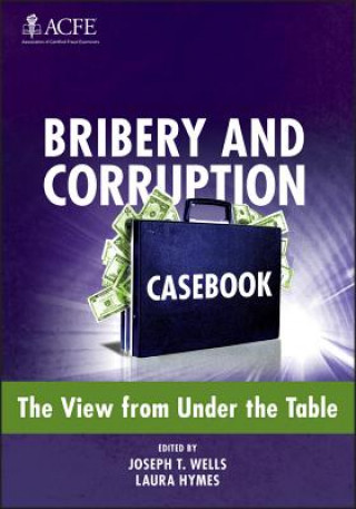 Livro Bribery and Corruption Casebook - The View from Under the Table Joseph T Wells