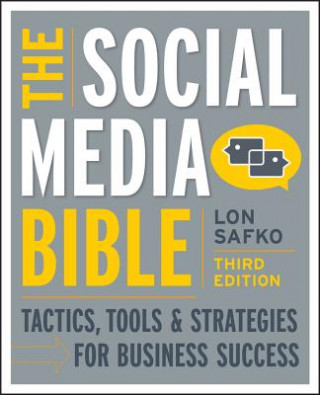 Könyv Social Media Bible 3e - Tactics, Tools and Strategies for Business Success Lon Safko