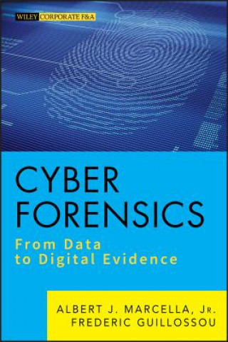 Kniha Cyber Forensics - From Data to Digital Evidence Albert J Marcella