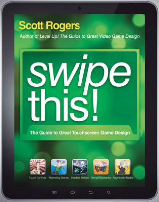 Boek Swipe This! The Guide to Great Touchscreen Game Design Scott Rogers