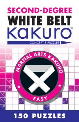 Knjiga Second-Degree White Belt Kakuro Conceptis Puzzles