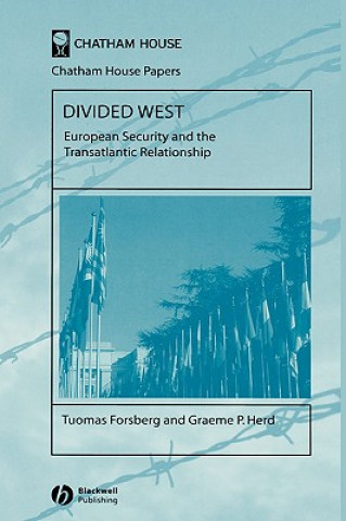 Kniha Divided West: European Security and the Transatlantic Relationship Tuomas Forsberg
