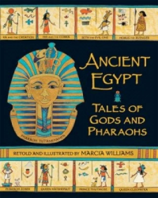 Könyv Ancient Egypt: Tales of Gods and Pharaohs Marcia Williams