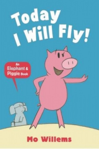 Knjiga Today I Will Fly! Mo Willems