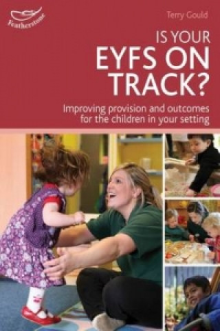 Könyv Is your EYFS on track? Terry Gould