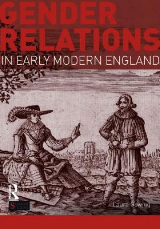 Könyv Gender Relations in Early Modern England Laura Gowing