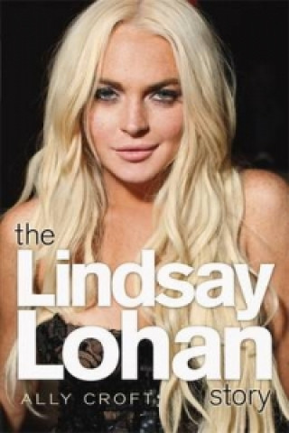 Kniha Lindsay Lohan Story Ally Croft