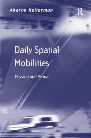 Книга Daily Spatial Mobilities Aharon Kellerman