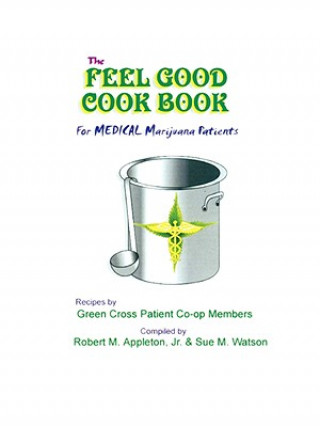Könyv Feel Good Cookbook Robert M. Appleton Jr.