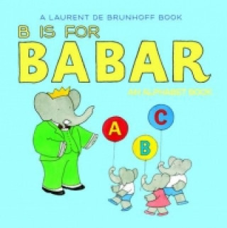 Kniha B Is for Babar Laurent De Brunhoff