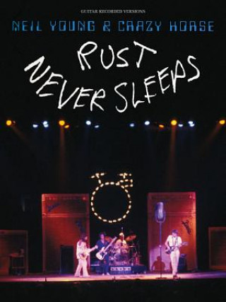 Könyv Neil Young & Crazy Horse: Rust Never Sleeps Neil Young