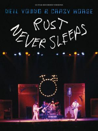 Книга Neil Young & Crazy Horse: Rust Never Sleeps Neil Young