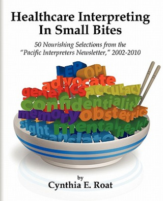 Livre Healthcare Interpreting in Small Bites Roat Cynthia E.