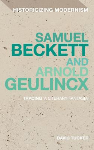 Kniha Samuel Beckett and Arnold Geulincx David Tucker