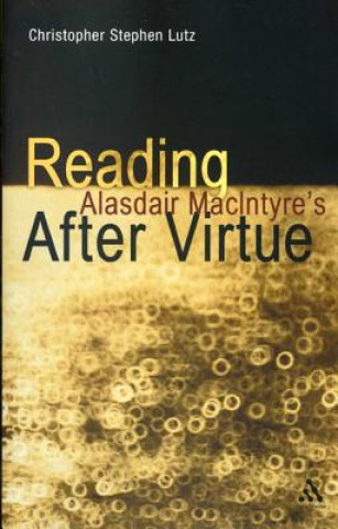 Kniha Reading Alasdair MacIntyre's After Virtue Christopher Stephen Lutz