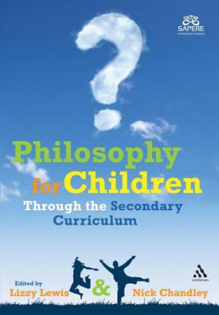 Книга Philosophy for Children Through the Secondary Curriculum Lizzy Lewis