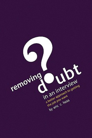 Book Removing Doubt in an Interview Eric C. Hoss