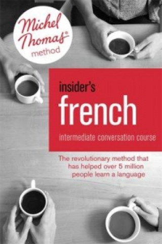 Könyv Insider's French: Intermediate Conversation Course (Learn French with the Michel Thomas Method) Akshay Bakaya