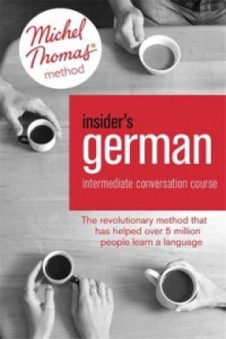 Knjiga Insider's German Intermediate Conversation Course (Learn German with the Michel Thomas Method) Marion O'Dowd