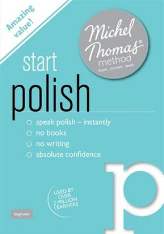 Audio Start Polish (Learn Polish with the Michel Thomas Method) Jolanta Cecula