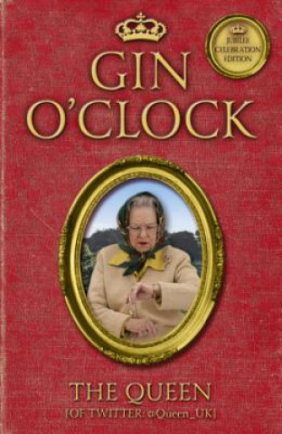 Knjiga Gin O'Clock The Queen [of Twitter]