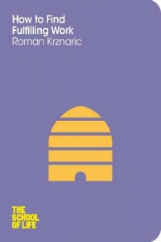 Книга How to Find Fulfilling Work Roman Krznaric