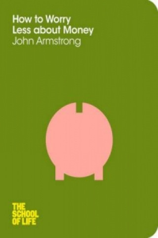 Knjiga How to Worry Less About Money John Armstrong