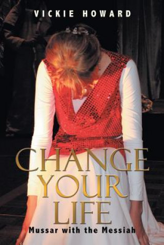 Livre Change Your Life Vickie Howard