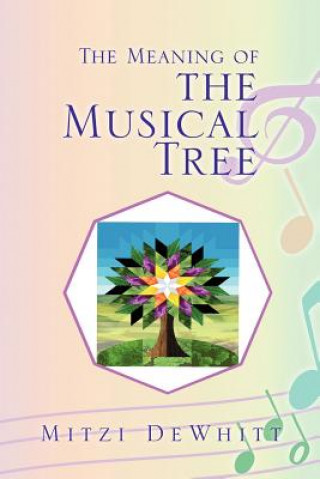Kniha Meaning of the Musical Tree Mitzi DeWhitt