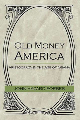 Książka Old Money America FORBES JOHN HAZARD